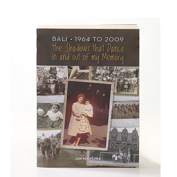 BALI • 1964 TO 2009 The Shadows that Dance in and out of my Memory
